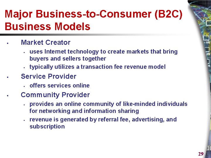 Major Business-to-Consumer (B 2 C) Business Models § Market Creator § § § Service