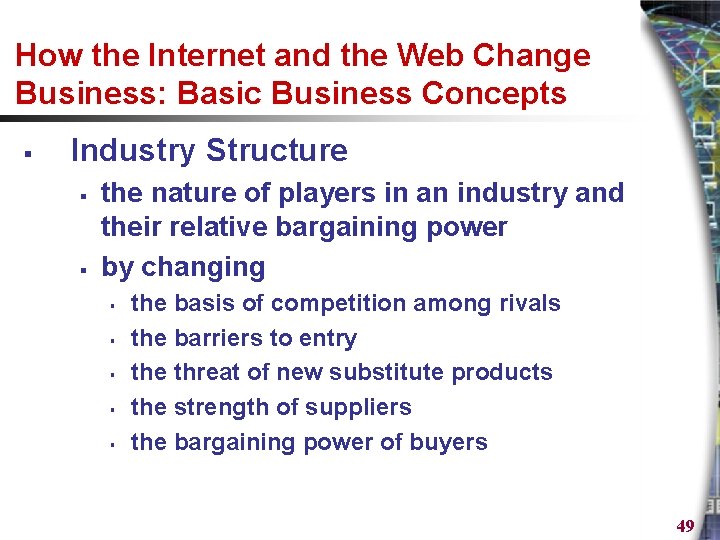 How the Internet and the Web Change Business: Basic Business Concepts § Industry Structure