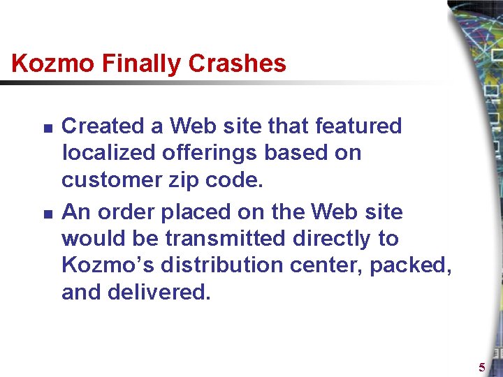 Kozmo Finally Crashes n n Created a Web site that featured localized offerings based