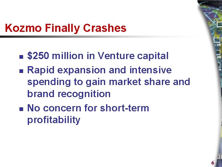 Kozmo Finally Crashes n n n $250 million in Venture capital Rapid expansion and