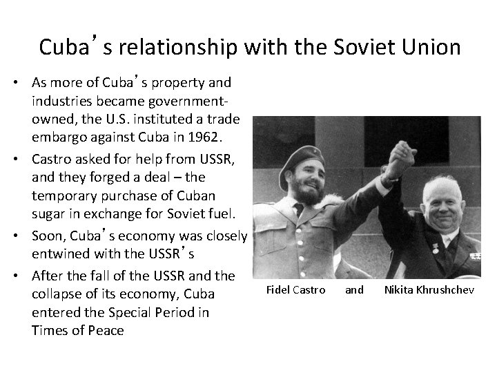 Cuba’s relationship with the Soviet Union • As more of Cuba’s property and industries