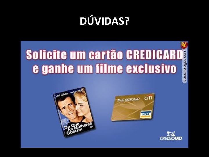 DÚVIDAS? 