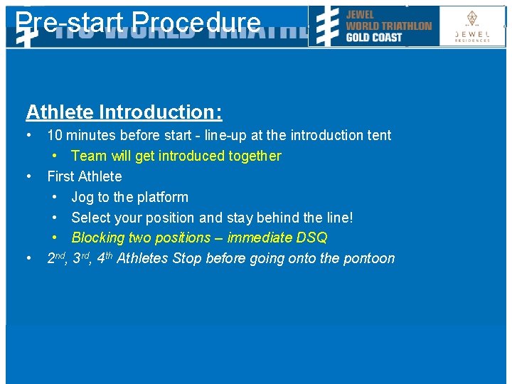 Pre-start Procedure Athlete Introduction: • • • 10 minutes before start - line-up at