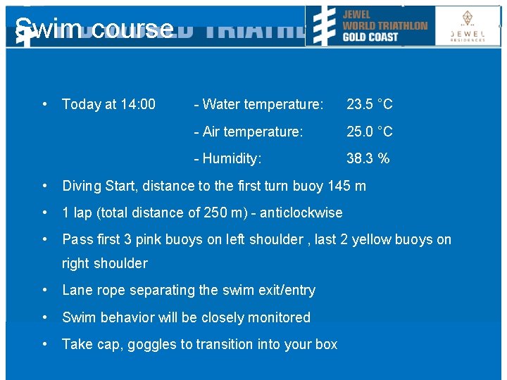 Swim course • Today at 14: 00 - Water temperature: 23. 5 °C -