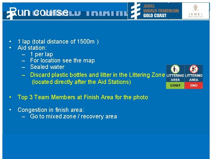 Run course • • 1 lap (total distance of 1500 m ) Aid station: