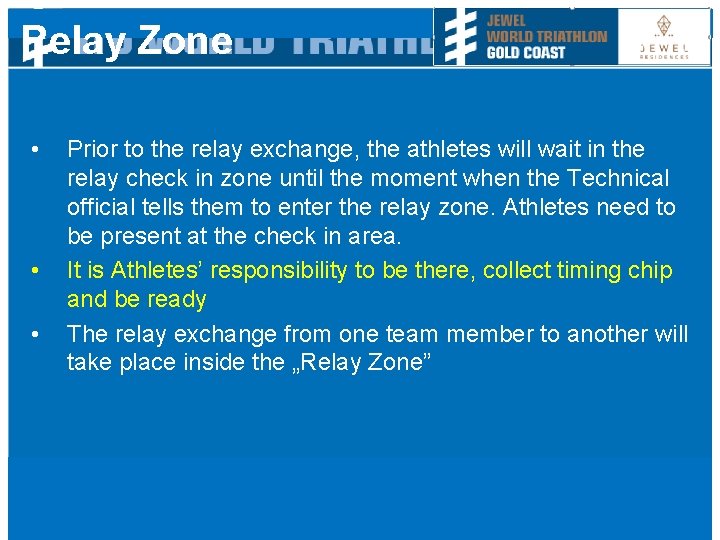 Relay Zone • • • Prior to the relay exchange, the athletes will wait