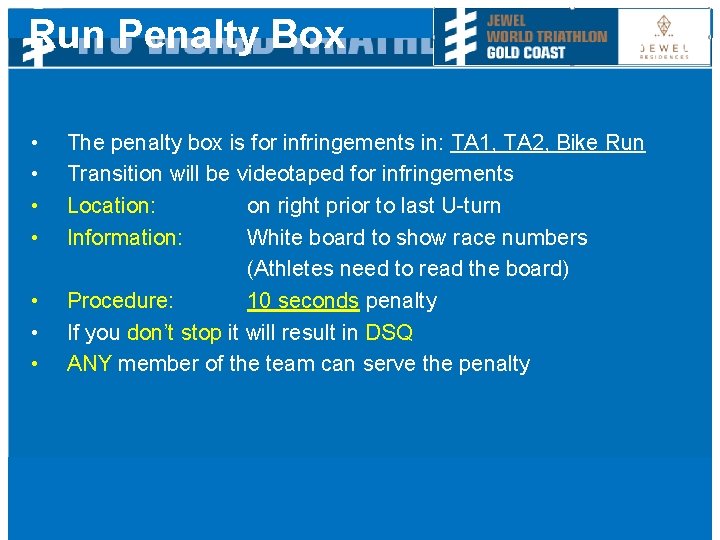 Run Penalty Box • • The penalty box is for infringements in: TA 1,