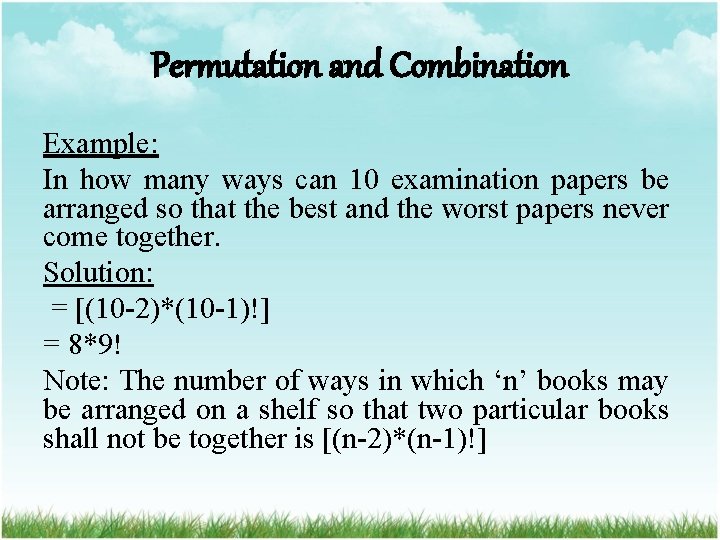 Permutation and Combination Example: In how many ways can 10 examination papers be arranged