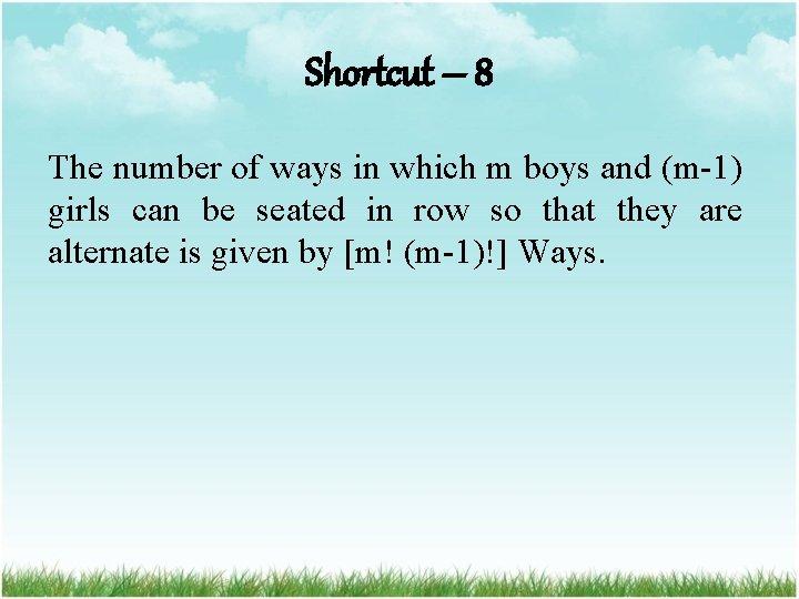 Shortcut – 8 The number of ways in which m boys and (m-1) girls