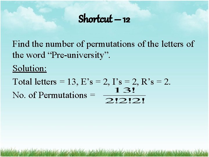 Shortcut – 12 Find the number of permutations of the letters of the word