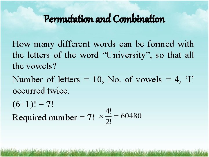 Permutation and Combination How many different words can be formed with the letters of