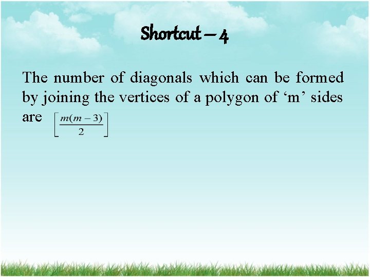 Shortcut – 4 The number of diagonals which can be formed by joining the