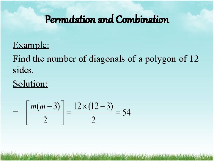 Permutation and Combination Example: Find the number of diagonals of a polygon of 12