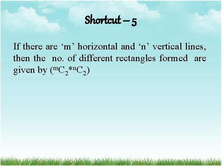 Shortcut – 5 If there are ‘m’ horizontal and ‘n’ vertical lines, then the
