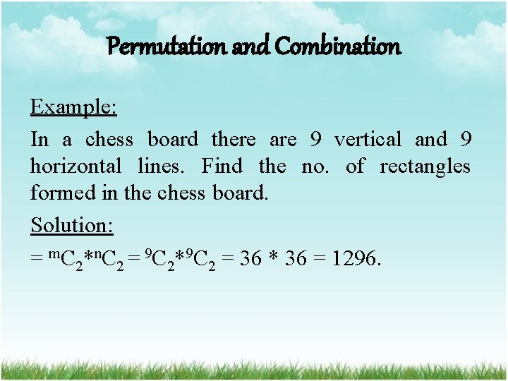 Permutation and Combination Example: In a chess board there are 9 vertical and 9