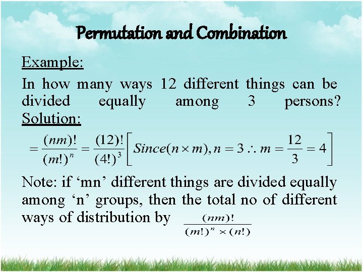 Permutation and Combination Example: In how many ways 12 different things can be divided
