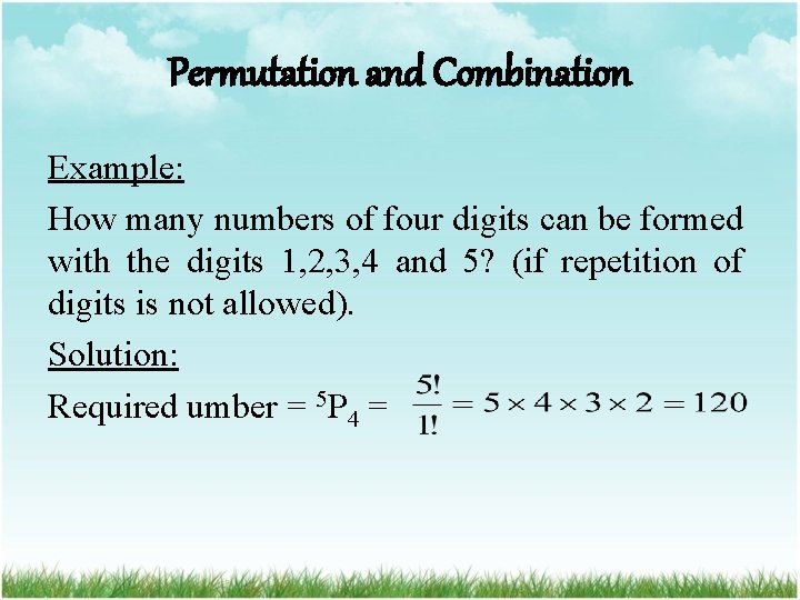 Permutation and Combination Example: How many numbers of four digits can be formed with