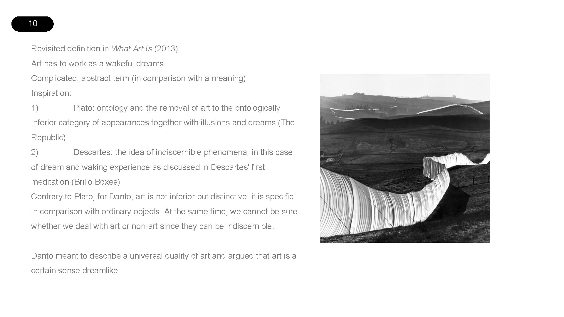 10 Revisited definition in What Art Is (2013) Art has to work as a