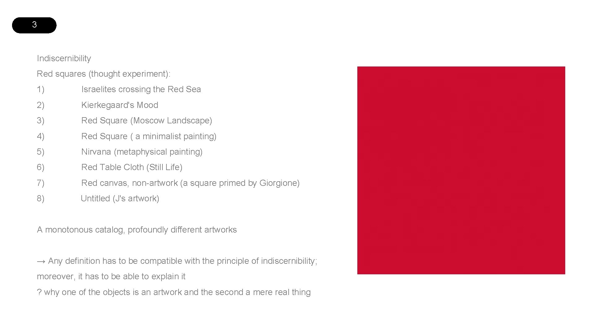 3 Indiscernibility Red squares (thought experiment): 1) Israelites crossing the Red Sea 2) Kierkegaard's