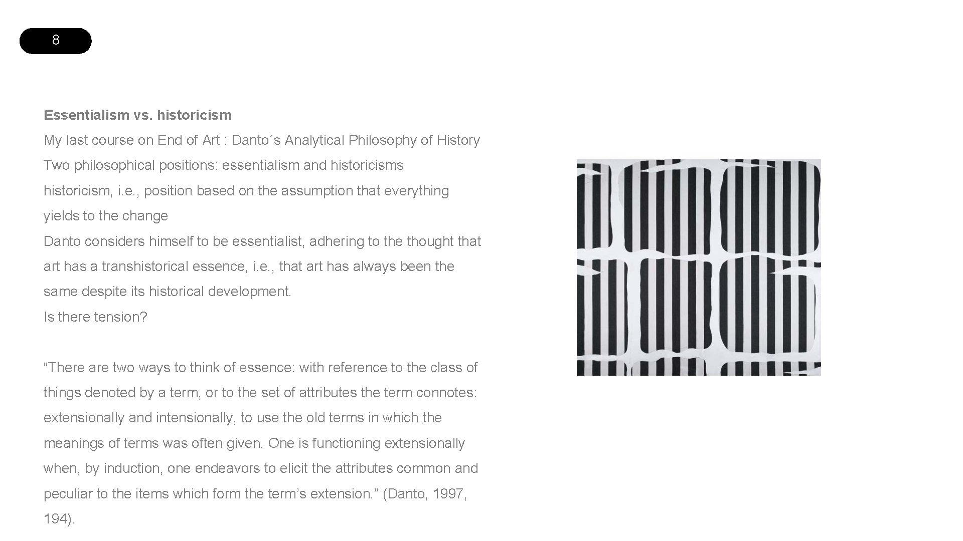 8 Essentialism vs. historicism My last course on End of Art : Danto´s Analytical