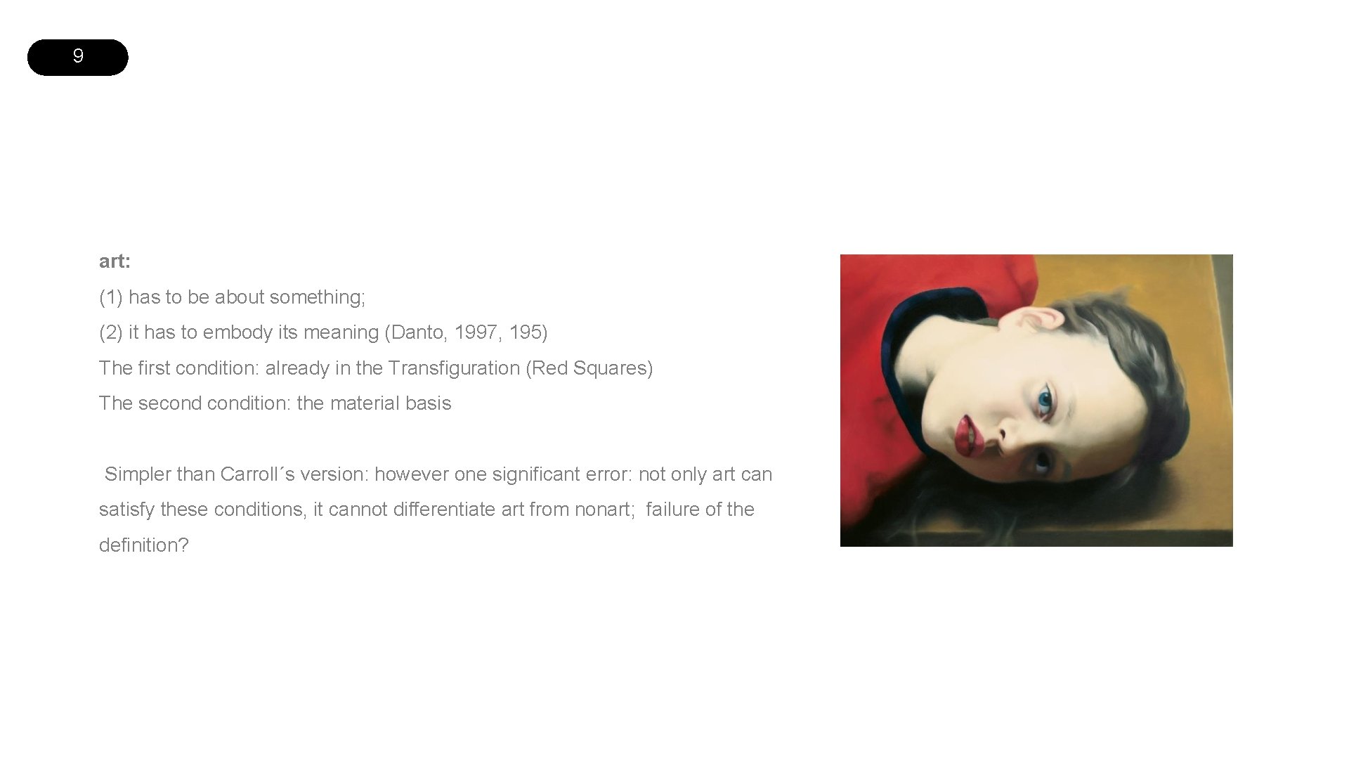 9 art: (1) has to be about something; (2) it has to embody its