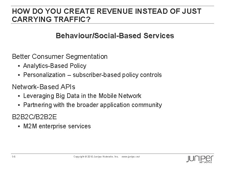 HOW DO YOU CREATE REVENUE INSTEAD OF JUST CARRYING TRAFFIC? Behaviour/Social-Based Services Better Consumer