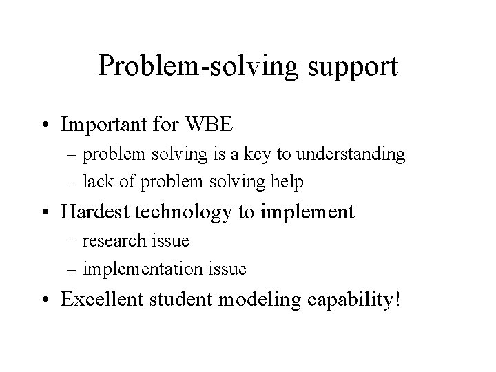 Problem-solving support • Important for WBE – problem solving is a key to understanding