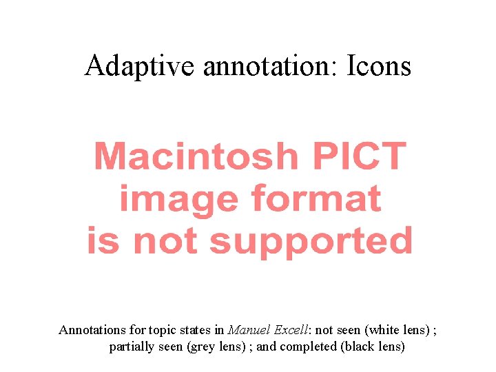 Adaptive annotation: Icons Annotations for topic states in Manuel Excell: not seen (white lens)