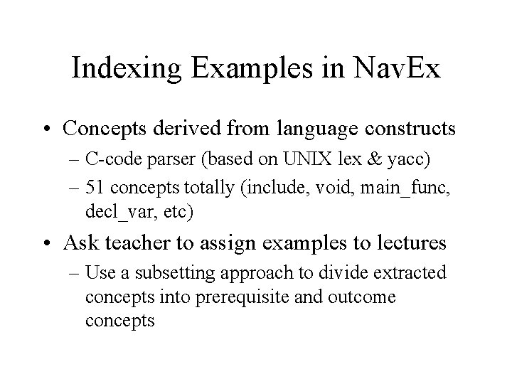 Indexing Examples in Nav. Ex • Concepts derived from language constructs – C-code parser