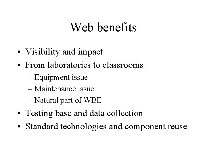 Web benefits • Visibility and impact • From laboratories to classrooms – Equipment issue