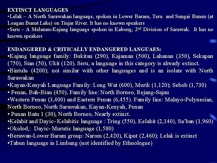 EXTINCT LANGUAGES • Lelak – A North Sarawakan language, spoken in Lower Baram, Teru