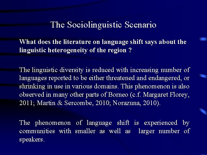 The Sociolinguistic Scenario What does the literature on language shift says about the linguistic