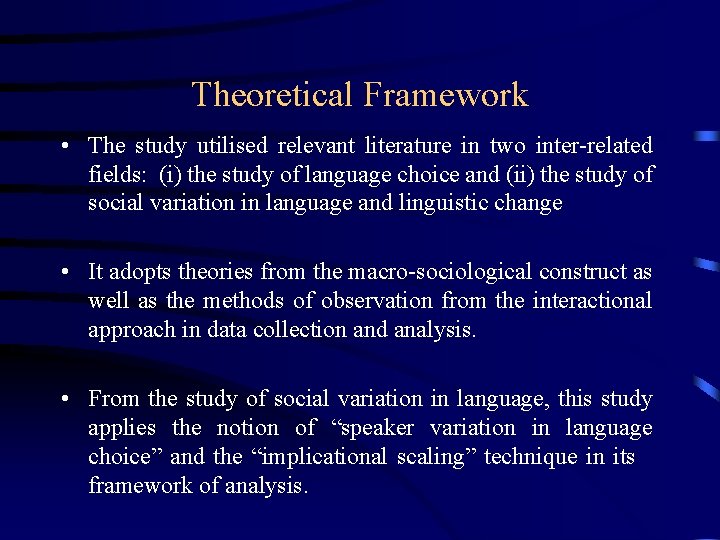 Theoretical Framework • The study utilised relevant literature in two inter-related fields: (i) the
