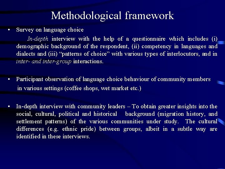 Methodological framework • Survey on language choice In-depth interview with the help of a