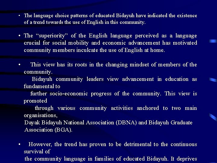  • The language choice patterns of educated Bidayuh have indicated the existence of