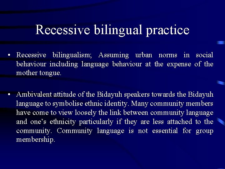 Recessive bilingual practice • Recessive bilingualism; Assuming urban norms in social behaviour including language