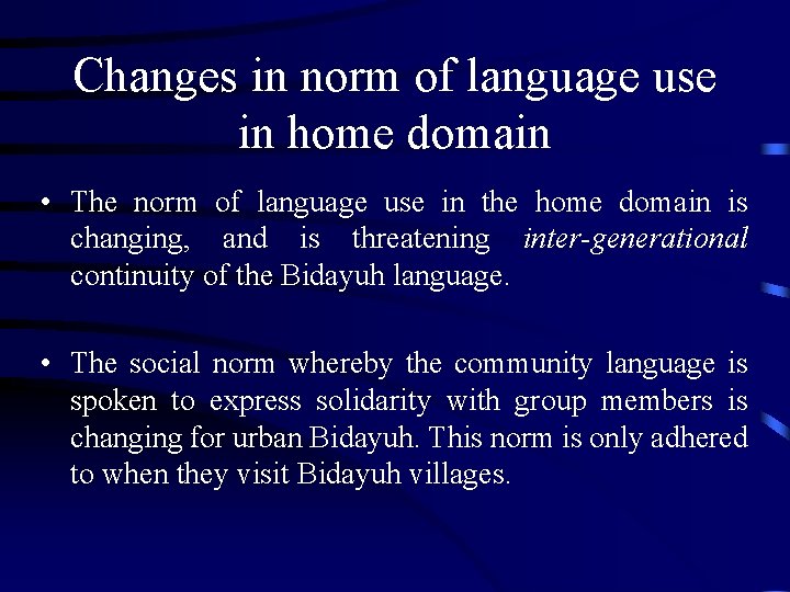 Changes in norm of language use in home domain • The norm of language