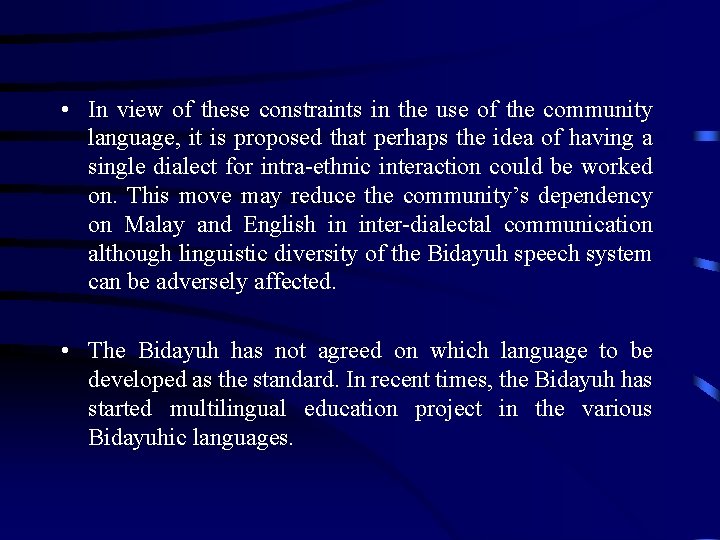  • In view of these constraints in the use of the community language,