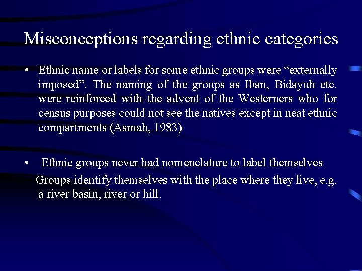 Misconceptions regarding ethnic categories • Ethnic name or labels for some ethnic groups were