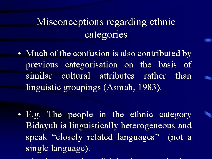 Misconceptions regarding ethnic categories • Much of the confusion is also contributed by previous