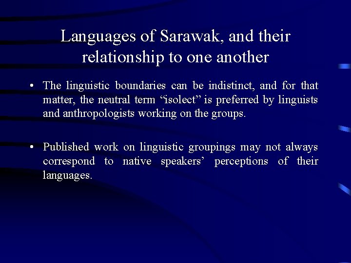 Languages of Sarawak, and their relationship to one another • The linguistic boundaries can