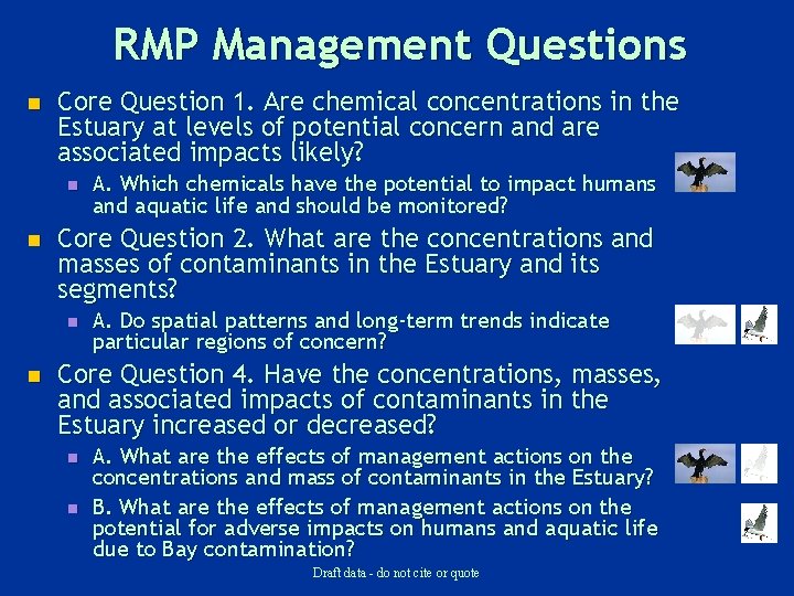 RMP Management Questions n Core Question 1. Are chemical concentrations in the Estuary at