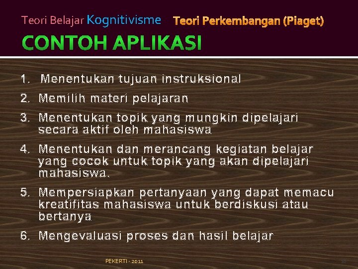 Teori Belajar Kognitivisme - 1. Menentukan tujuan instruksional 2. Memilih materi pelajaran 3. Menentukan