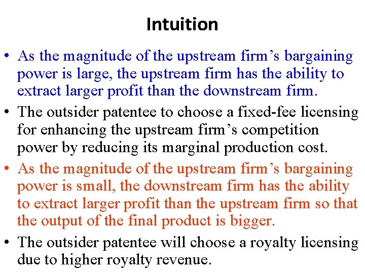 Intuition • As the magnitude of the upstream firm’s bargaining power is large, the