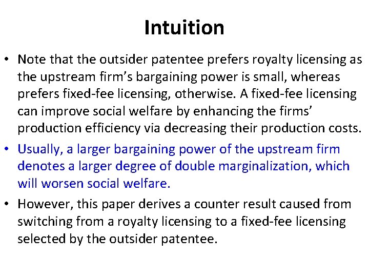 Intuition • Note that the outsider patentee prefers royalty licensing as the upstream firm’s