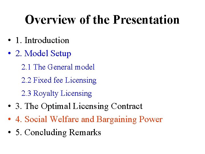 Overview of the Presentation • 1. Introduction • 2. Model Setup 2. 1 The