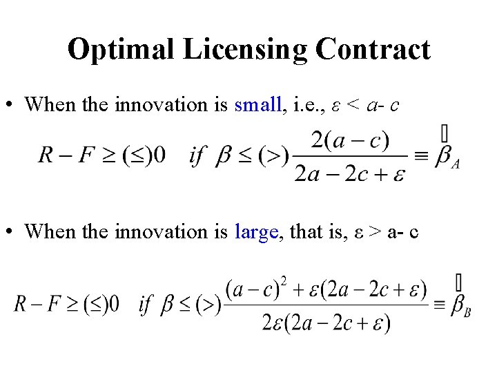 Optimal Licensing Contract • When the innovation is small, i. e. , ε <