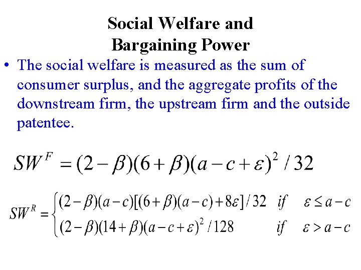 Social Welfare and Bargaining Power • The social welfare is measured as the sum