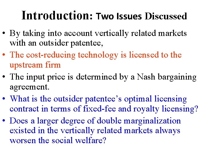 Introduction: Two Issues Discussed • By taking into account vertically related markets with an