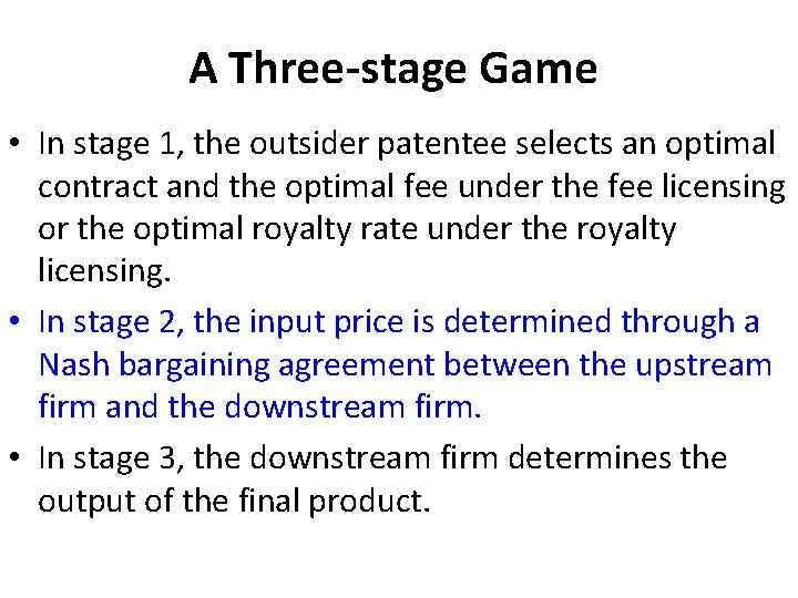 A Three-stage Game • In stage 1, the outsider patentee selects an optimal contract